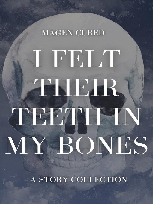 Cover image for I Felt Their Teeth In My Bones